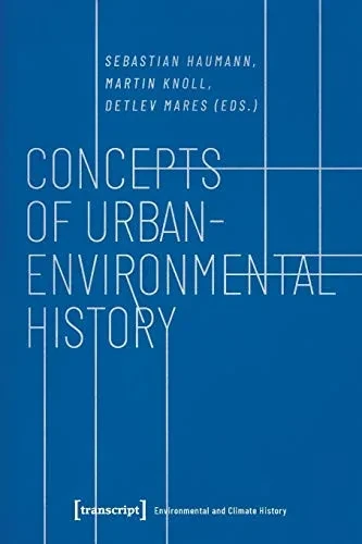 Concepts of Urban-Environmental History (Environmental and Climate History)