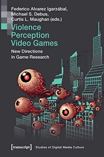 Violence | Perception | Video Games: New Directions in Game Research (Studies of Digital Media Culture)