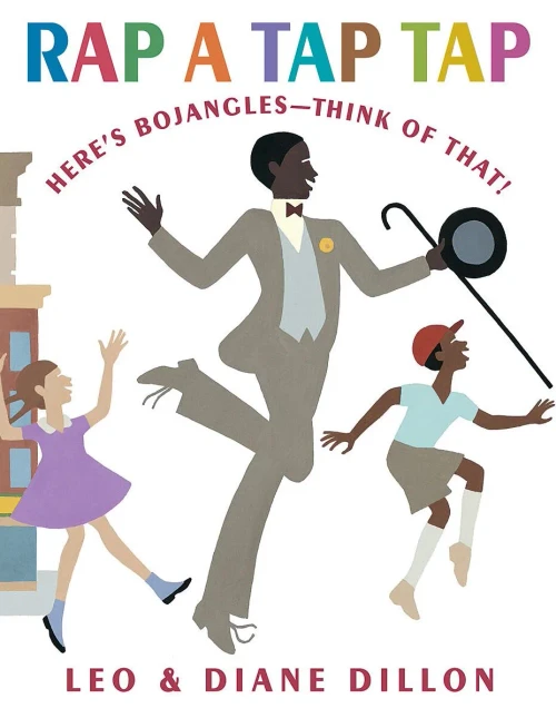 Rap a Tap Tap: Here's Bojangles - Think of That! (Coretta Scott King Illustrator Honor Books)