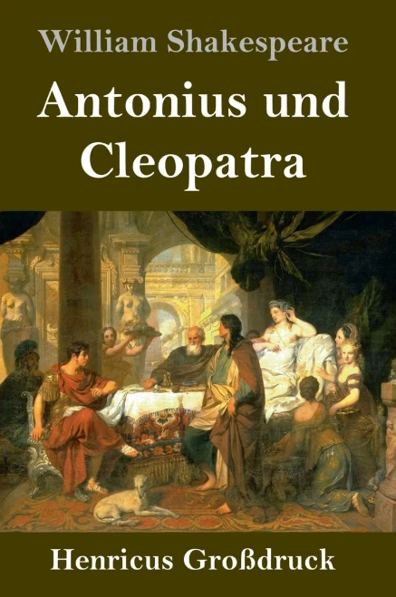Antonius und Cleopatra (Großdruck) (German Edition)