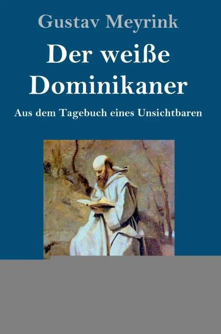 Der weiße Dominikaner (Großdruck): Aus dem Tagebuch eines Unsichtbaren (German Edition)
