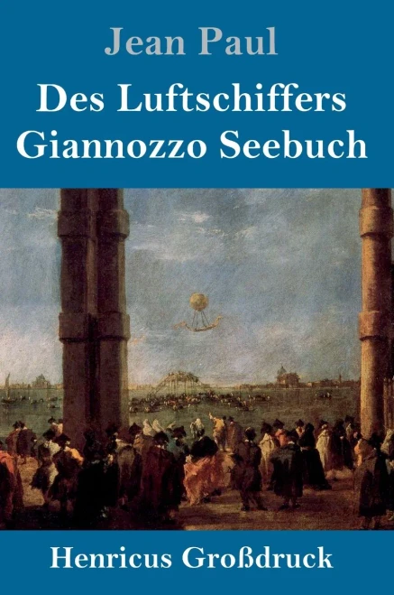 Des Luftschiffers Giannozzo Seebuch (Großdruck) (German Edition)