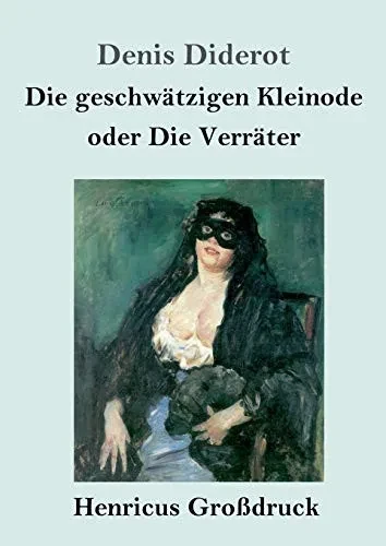 Die geschwätzigen Kleinode oder Die Verräter (Großdruck): (Les Bijoux indiscrets) (German Edition)