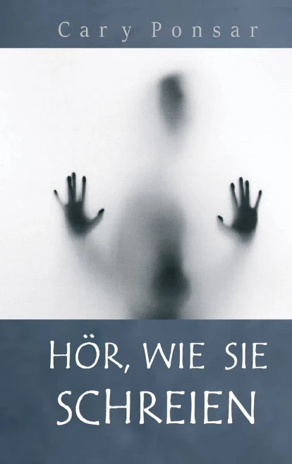 Hör, wie sie schreien (German Edition)