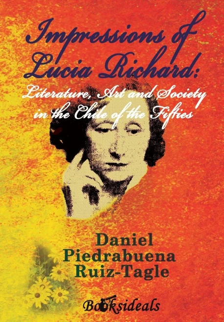 Impressions of Lucia Richard: Literature, Art and Society in the Chile of the Fifties