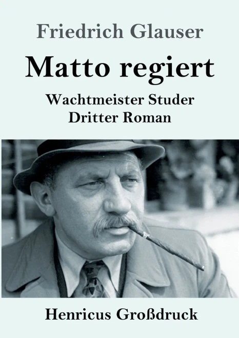 Matto regiert (Großdruck): Wachtmeister Studer Dritter Roman (German Edition)