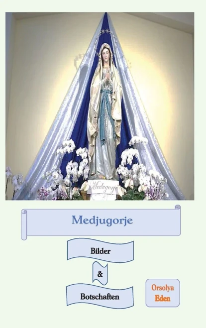 Medjugorje Bilder & Botschaften (German Edition)
