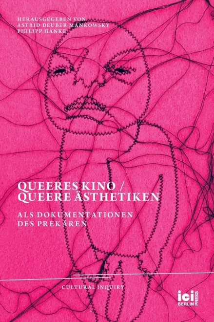 Queeres Kino / Queere Ästhetiken als Dokumentationen des Prekären (German Edition)