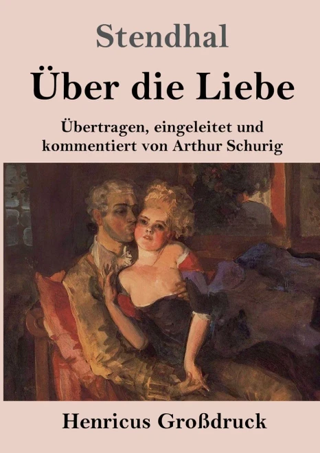 Über die Liebe (Großdruck): Übertragen, eingeleitet und kommentiert von Arthur Schurig (German Edition)