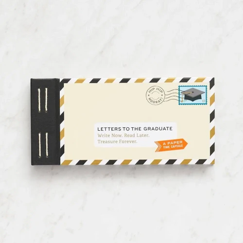 Letters to the Graduate: Write Now. Read Later. Treasure Forever. (Graduation Gifts, Gifts for New Graduates, Graduating Gifts) (Letters to My)
