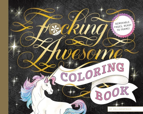 Fucking Awesome Coloring Book: (Coloring Book for Adults, Gifts for Adults, Motivational Gift)
