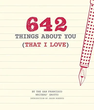 642 Things About You (That I Love): (Romantic Valentines Day Gift, Writing Prompt Journal for Couples)