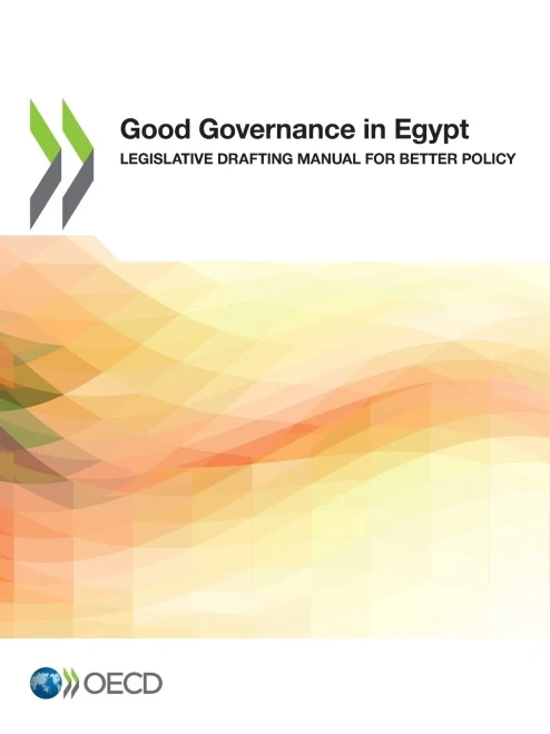 Good Governance in Egypt Legislative Drafting Manual for Better Policy