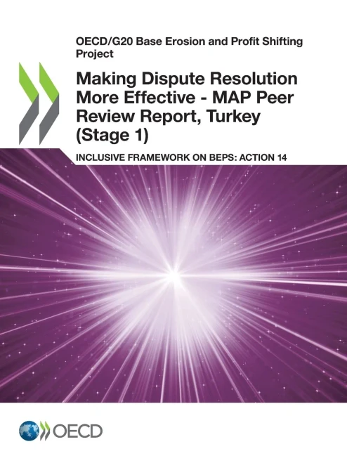 OECD/G20 Base Erosion and Profit Shifting Project Making Dispute Resolution More Effective - MAP Peer Review Report, Turkey (Stage 1) Inclusive Framework on BEPS: Action 14