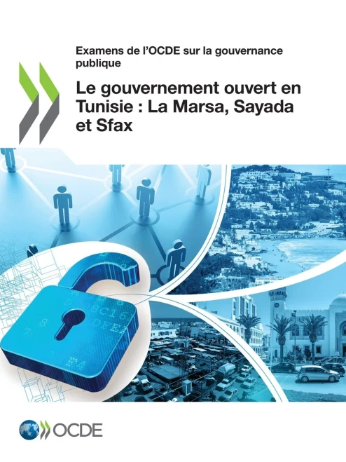Examens de l'OCDE sur la gouvernance publique Le gouvernement ouvert en Tunisie : La Marsa, Sayada et Sfax (French Edition)