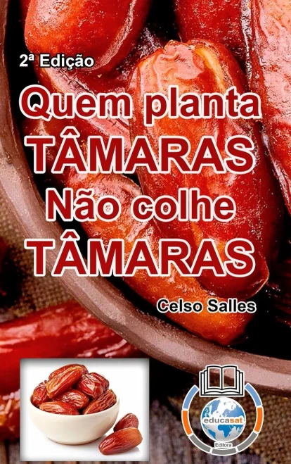 Quem Planta Tâmaras, Não Colhe Tâmaras - Celso Salles - 2A Edição - 9781006012280