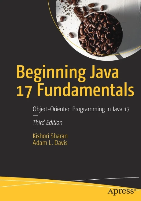 Beginning Java 17 Fundamentals : Object-Oriented Programming In Java 17