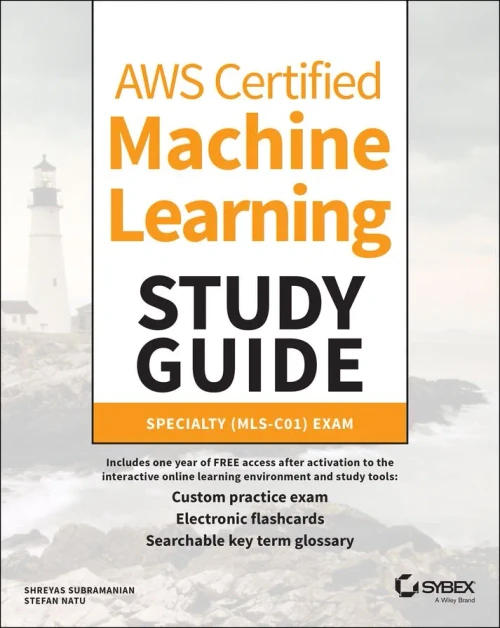 Aws Certified Machine Learning Study Guide : Specialty (Mls-C01) Exam