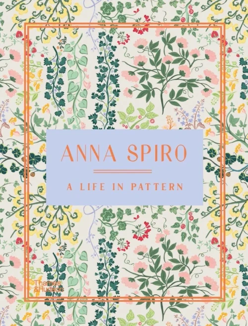Anna Spiro : A Life In Pattern