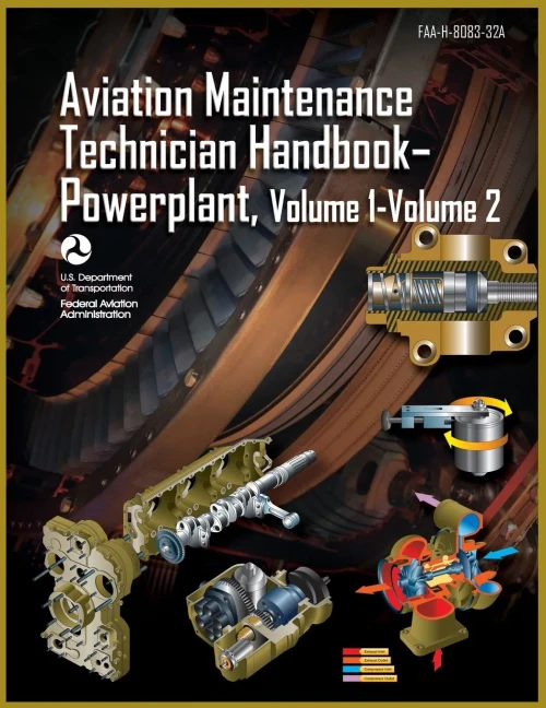 Aviation Maintenance Technician Handbook-Powerplant, Volume1 Volume 2: Faa-H-8083-32A