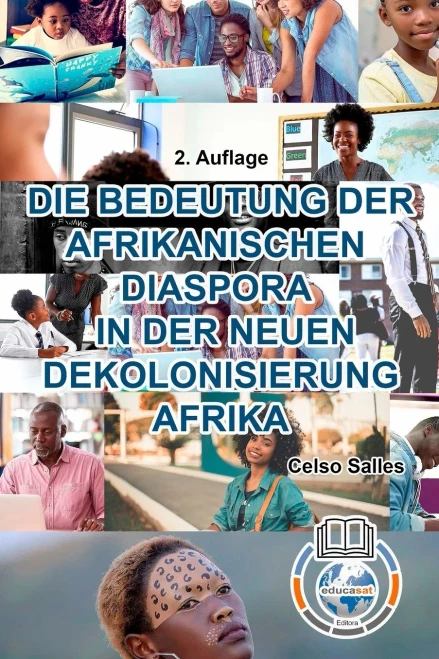 Die Bedeutung Der Afrikanischen Diaspora In Der Neuen Dekolonisierung Afrika - Celso Salles - 2. Auflage - 9781006041013