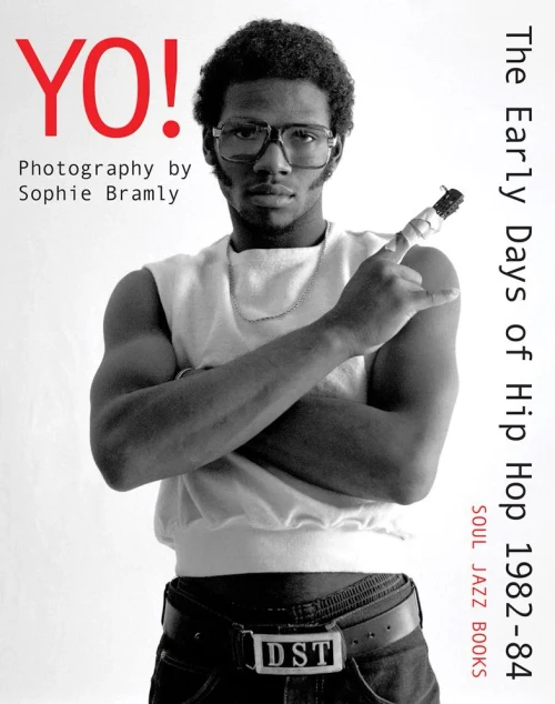 Yo! The Early Days Of Hip Hop 1982-84 : Photography By Sophie Bramly