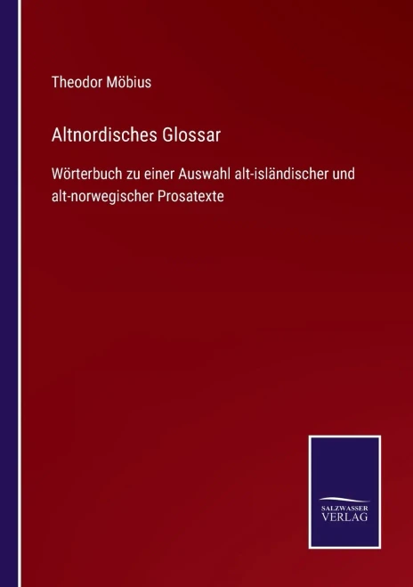Altnordisches Glossar : Wörterbuch Zu Einer Auswahl Alt-Isländischer Und Alt-Norwegischer Prosatexte - 9783752548082