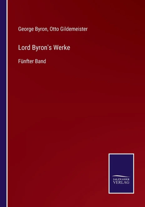 Lord Byron'S Werke : Fünfter Band - 9783752551907