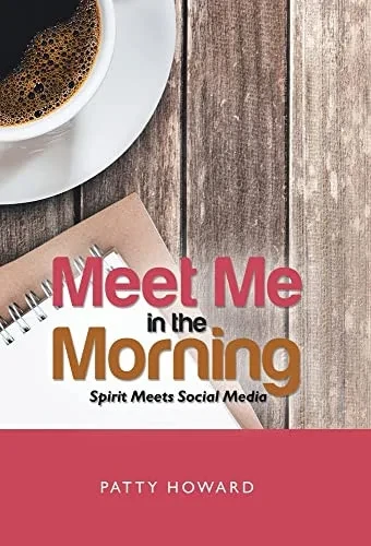 Meet Me In The Morning : Spirit Meets Social Media - 9781664250284
