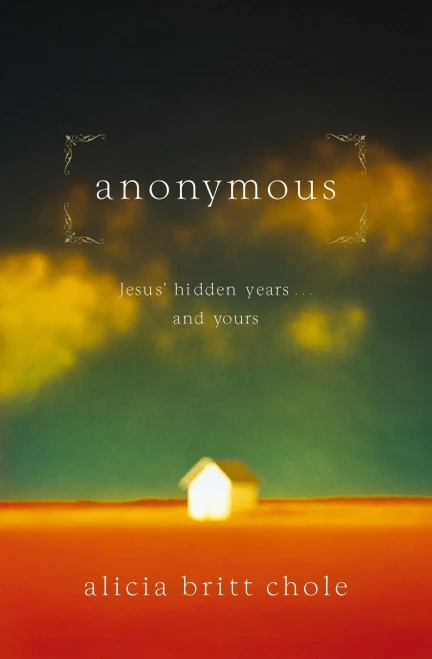 Anonymous: Jesus' hidden years...and yours