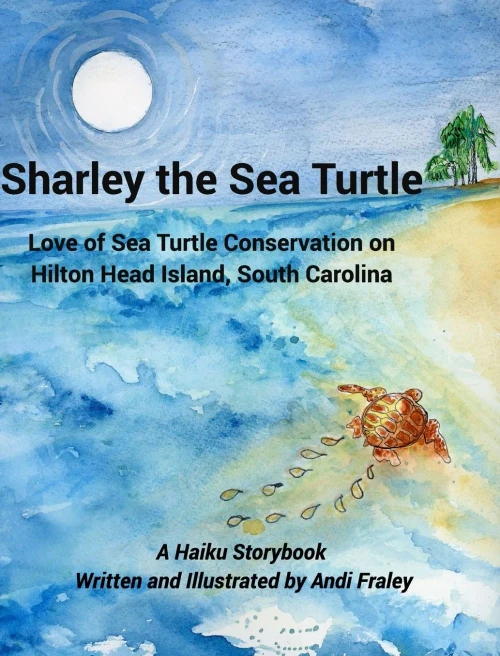 Sharley The Sea Turtlelove Of Sea Turtle Conservation On Hilton Head Island, South Carolina - 9781006182693