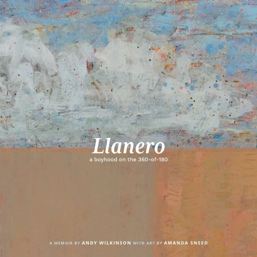 Llanero : A Boyhood On The 360-Of-180