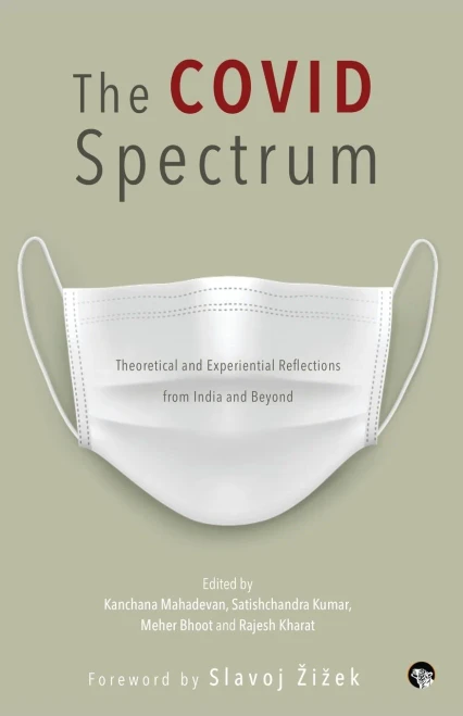The Covid Spectrum Theoretical And Experiential Reflections From India And Beyond