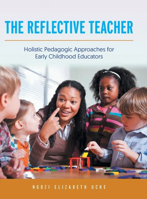 The Reflective Teacher : Holistic Pedagogic Approaches For Early Childhood Educators - 9781039107540