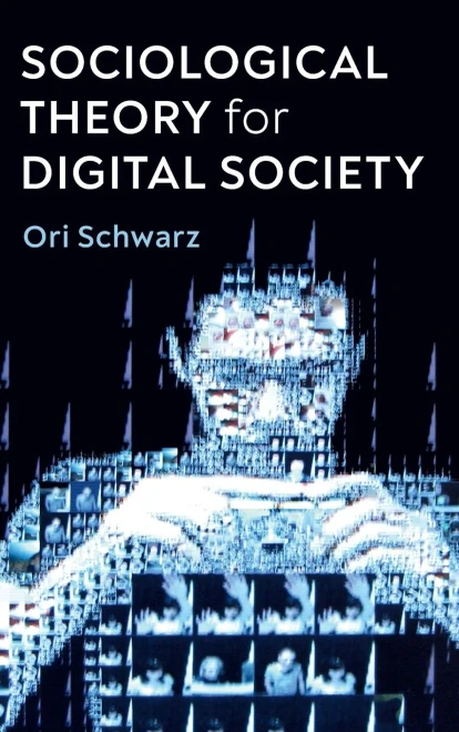 Sociological Theory For Digital Society : The Codes That Bind Us Together