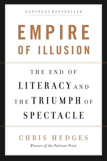 Empire of Illusion: The End of Literacy and the Triumph of Spectacle