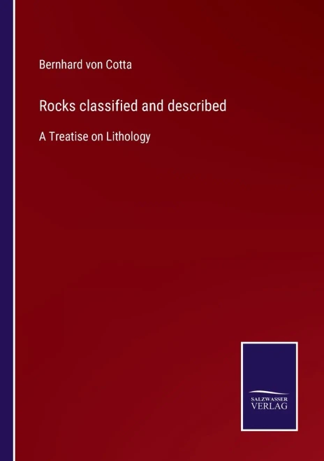 Rocks Classified And Described : A Treatise On Lithology - 9783752555387