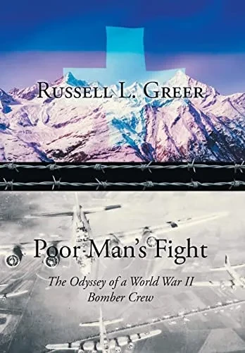 Poor Man'S Fight : The Odyssey Of A World War Ii Bomber Crew - 9781638815747