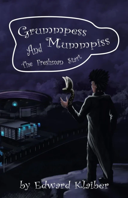 Grummpess Mummpiss And The Freshman Start - 9781665710473