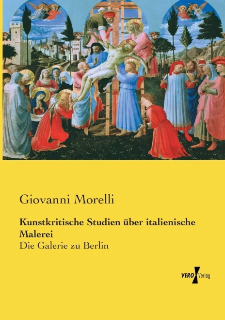 Kunstkritische Studien Über Italienische Malerei : Die Galerie Zu Berlin