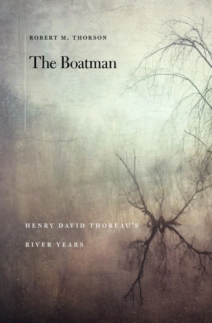 The Boatman: Henry David Thoreau�s River Years