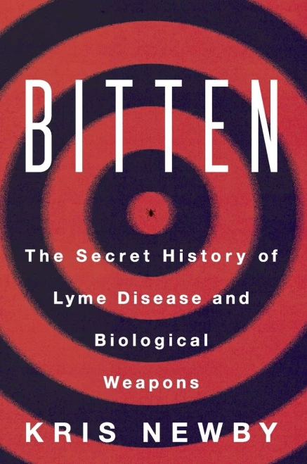 Bitten: The Secret History of Lyme Disease and Biological Weapons