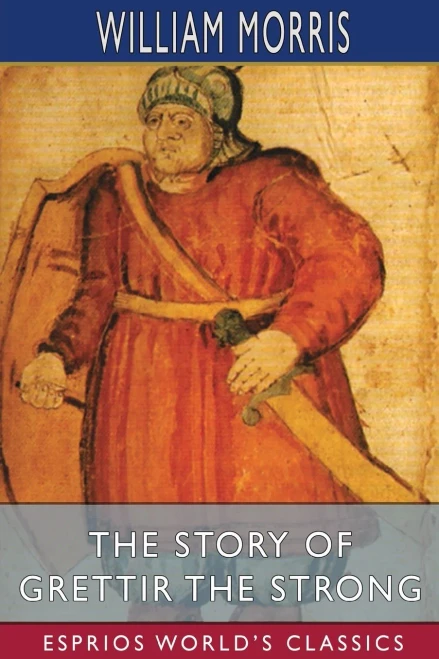 The Story Of Grettir The Strong (Esprios Classics)