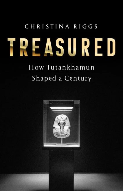 Treasured : How Tutankhamun Shaped A Century