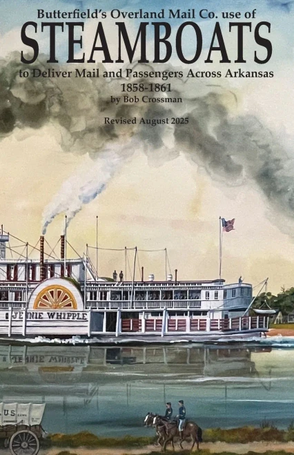 Butterfield'S Overland Mail Co. Use Of Steamboats To Deliver Mail And Passengers Across Arkansas 1858-1861 - 9780999657850