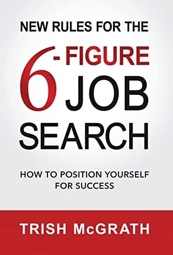 New Rules For The 6-Figure Job Search : How To Position Yourself For Success - 9781955985376