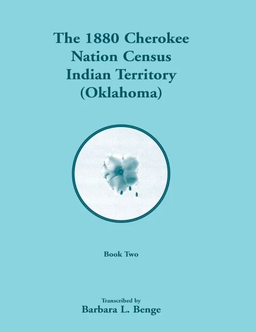 1880 Cherokee Nation Census, Indian Territory (Oklahoma), Volume 2 Of 2