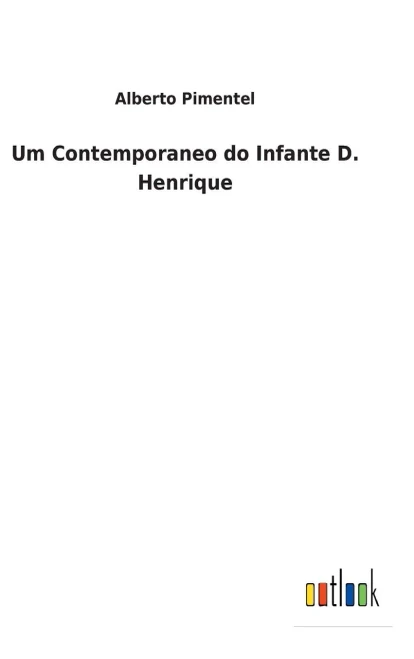 Um Contemporaneo Do Infante D. Henrique - 9783752492736