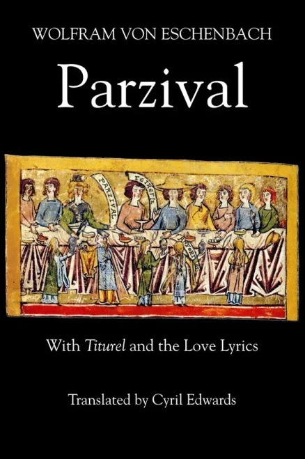 Parzival: With Titurel and the Love Lyrics (Arthurian Studies)