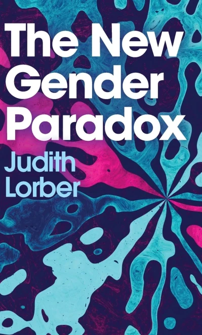 The New Gender Paradox : Fragmentation And Persistence Of The Binary - 9781509544356